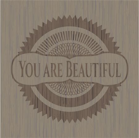 You are Beautiful wooden emblem