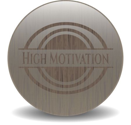 High Motivation wooden emblem