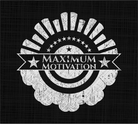 Maximum Motivation chalkboard emblem written on a blackboard