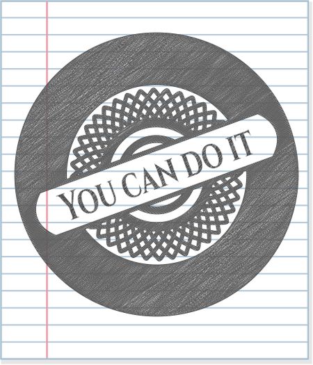 You can do it pencil draw
