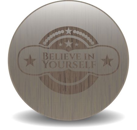 Believe in Yourself retro style wood emblem