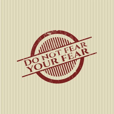 Do not fear your fear grunge stamp
