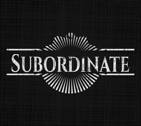 Subordinate chalk emblem written on a blackboard