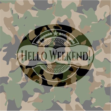 Hello Weekend! on camo pattern