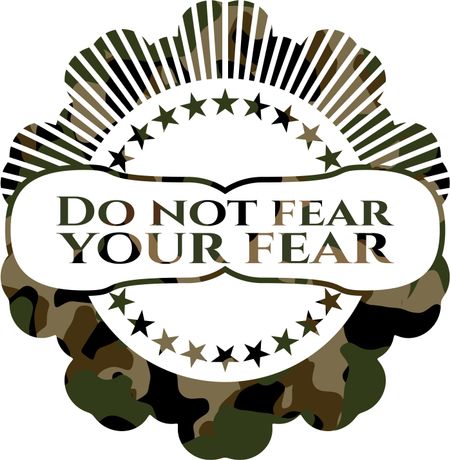 Do not fear your fear on camo pattern