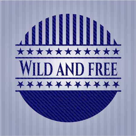 Wild and free emblem with denim high quality background