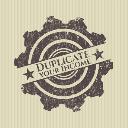 Duplicate your Income rubber grunge seal