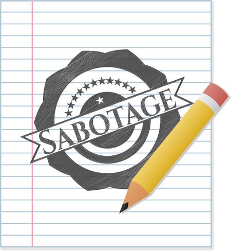 Sabotage pencil draw