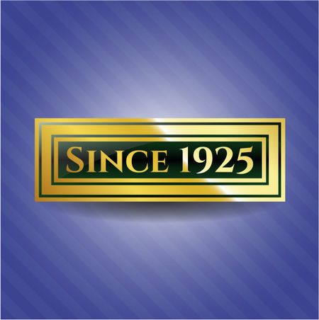 Since 1925 golden badge or emblem