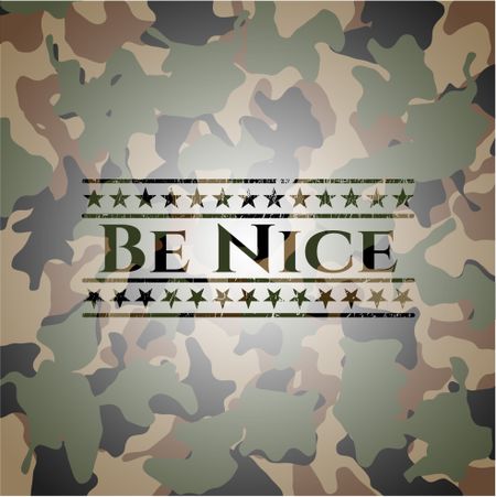 Be Nice written on a camouflage texture