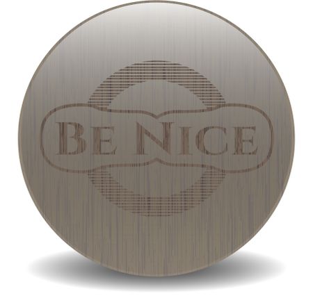 Be Nice retro style wooden emblem